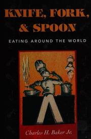 Knife Fork Spoon Eating Around The World New Ed Edition Baker