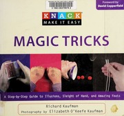 Knack Magic Tricks A Stepbystep Guide To Illusions Sleight Of Hand And Amazing Feats None Kaufman