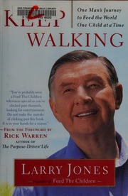 Keep Walking One Mans Journey To Feed The World One Child At A Time Jones