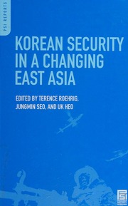 Korean Security In A Changing East Asia Heo Uk 1962 Roehrig