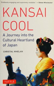 Kansai Cool A Journey Into The Cultural Heartland Of Japan Whelan