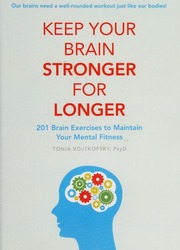 Keep Your Brain Stronger For Longer Vojkofsky Tonia