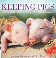 Keeping Pigs The Complete Practical Guide For Pleasure Or Profit Hobson