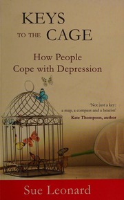 Keys To The Cage How People Cope With Depression Leonard Sue