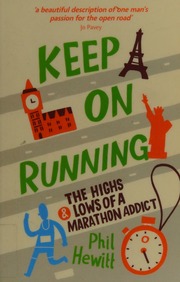 Keep On Running The Highs And Lows Of A Marathon Addict Hewitt
