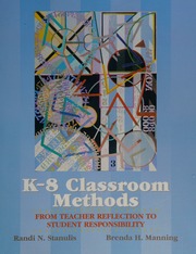 K8 Classroom Methods From Teacher Reflection To Student Responsibility 1st Edition Stanulis