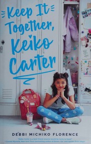 Keep It Together Keiko Carter Florence Debbi Michiko Author