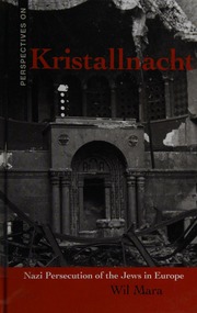 Kristallnacht Nazi Persecution Of The Jews In Europe Mara Wil