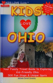 Kids Love Ohio Your Family Travel Guide To Exploring Kidfriendly Ohio 500 Fun Stops Unique Spots Zavatsky