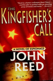 The Kingfishers Call A Novel Of Espionage Reed John R John Roland