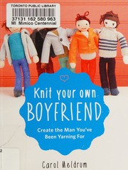 Knit Your Own Boyfriend Create The Man Youve Been Yarning For Meldrum