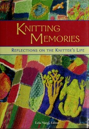 Knitting Memories Reflections On The Knitters Life Nargi Lela