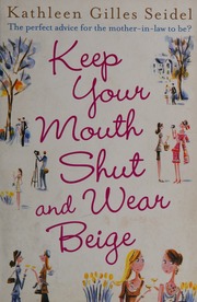 Keep Your Mouth Shut And Wear Beige Seidel Kathleen Gilles