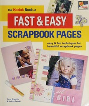 The Kodak Book Of Fast Easy Scrapbook Pages Arquette Kerry