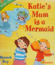 Katies Mum Is A Mermaid Ray Hannah