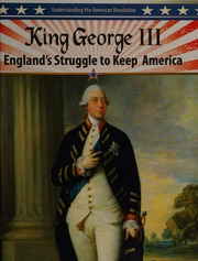 King George Iii Englands Struggle To Keep America Roberts