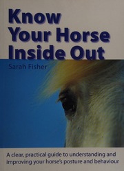 Know Your Horse Inside Out A Clear Practical Guide To Understanding And Improving Posture And Behaviour Fisher
