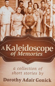 A Kaleidoscope Of Memories A Collection Of Short Stories Gonick