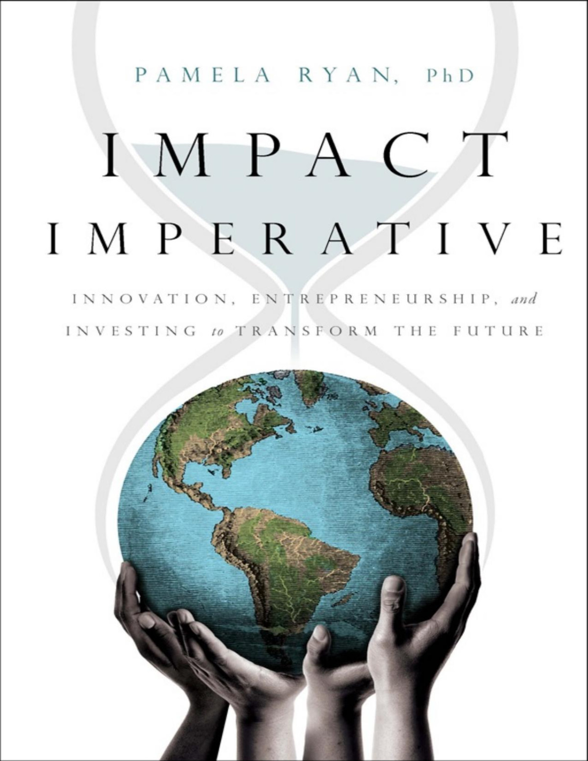 Impact Imperative Pamela Ryan Phd