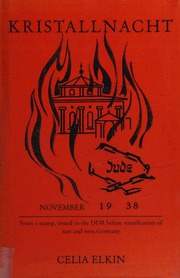 Kristallnacht A Tale Of Survival And Rebirth Elkin Celia
