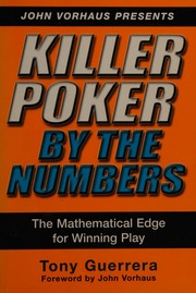 Killer Poker By The Numbers The Mathematical Edge For Winning Play Guerrera