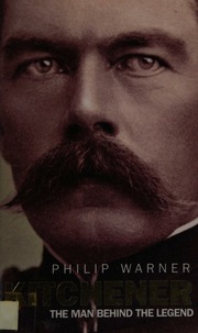 Kitchener The Man Behind The Legend New Ed Edition Warner Philip