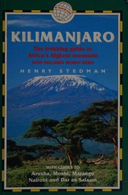 Kilimanjaro The Trekking Guide To Africas Highest Mountain 200 Edition Stedman