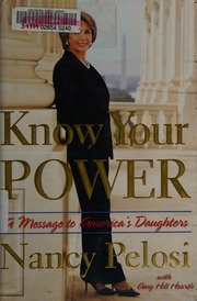 Know Your Power A Message To Americas Daughters Pelosi Nancy