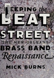 Keeping The Beat On The Street The New Orleans Brass Band Renaissance Burns