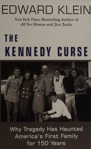 The Kennedy Curse Why Americas First Family Has Been Haunted By Tragedy For 150 Years Klein