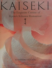 Kaiseki The Exquisite Cuisine Of Kyotos Kikunoi Restaurant Murata