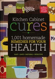 Kitchen Cabinet Cures 1001 Homemade Remedies For Your Health Easy Safe Natural Effective None Altshul