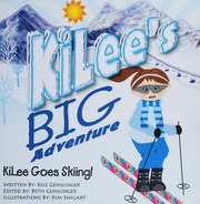 Kilees Big Adventure Kilee Goes Skiing Genslinger Kile Author