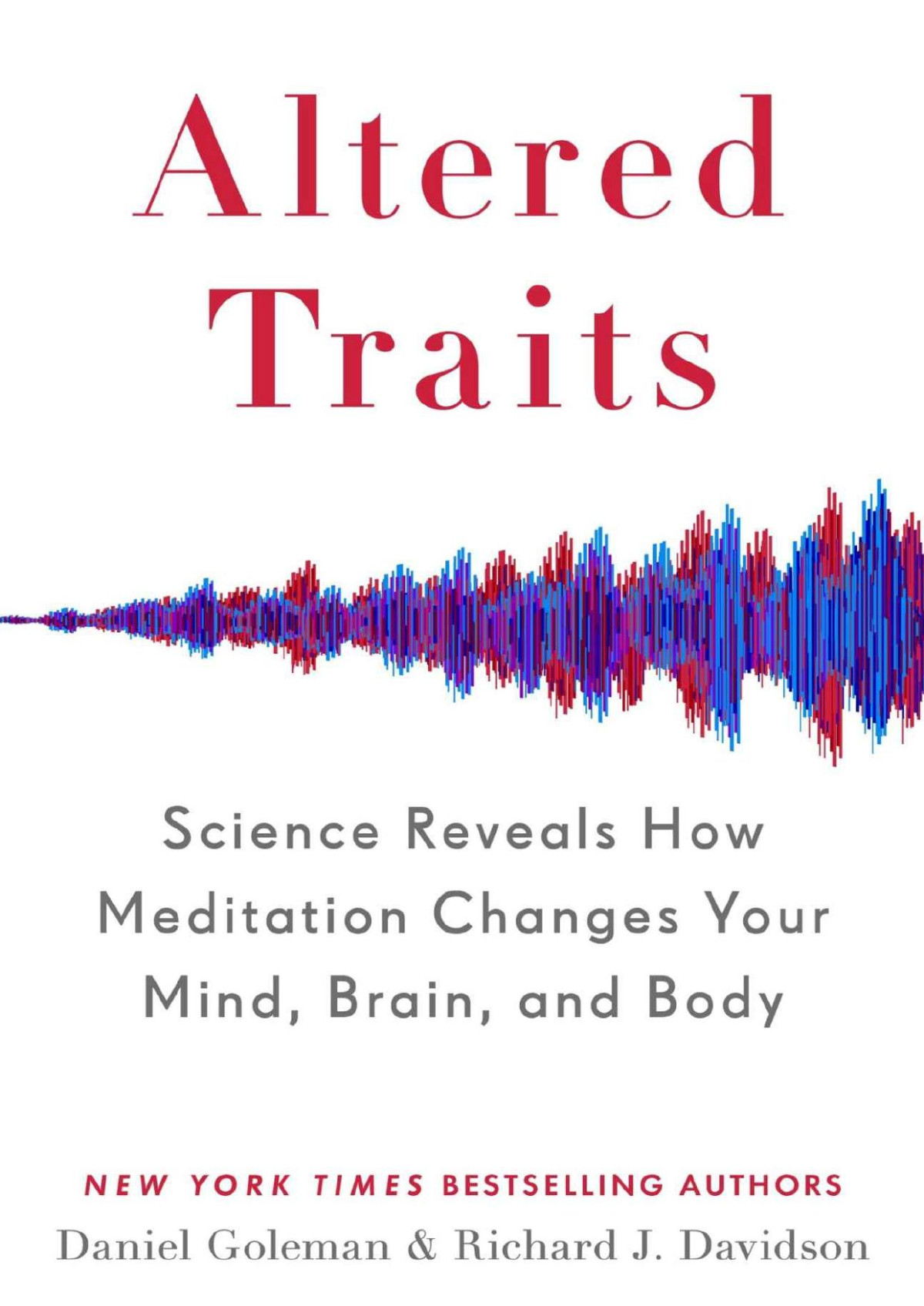 Altered Traits Science Reveals How Meditation Changes Your Mind Brain And Body Daniel Goleman Richard J Davidson