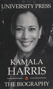 Kamala Harris The Biography University Press