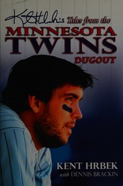 Kent Hrbeks Tales From The Minnesota Twins Dugout Hrbek Kent