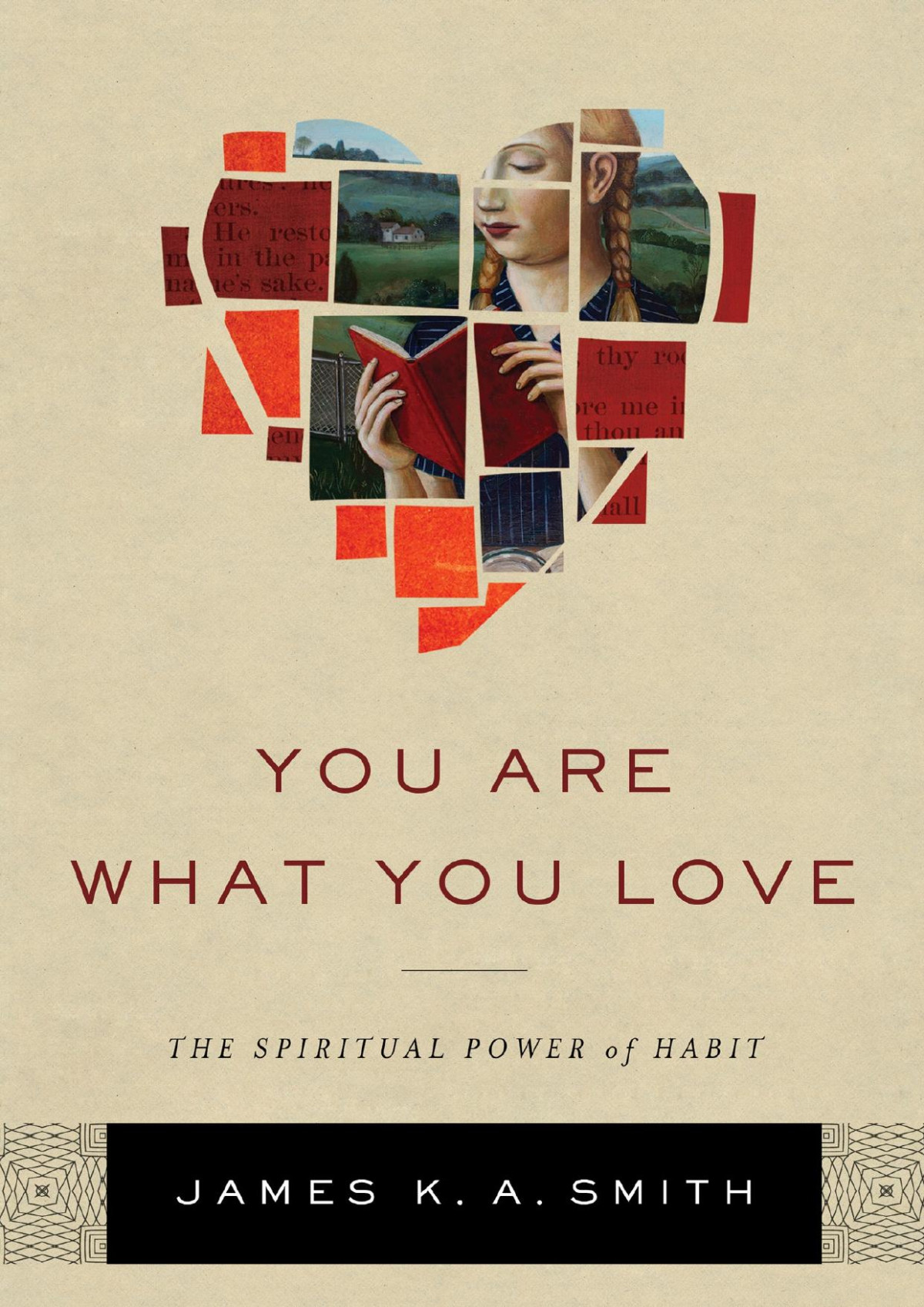 You Are What You Love James K A Smith