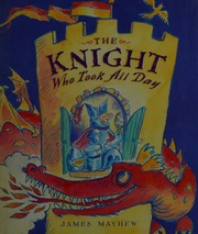 The Knight Who Took All Day Mayhew James 1964