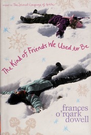 The Kind Of Friends We Used To Be 1st Ed Frances Oroark Dowell