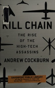 Kill Chain The Rise Of The Hightech Assassins Cockburn Andrew