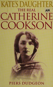 Kates Daughter The Real Catherine Cookson 1 Edition Dudgeon