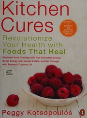 Kitchen Cures Revolutionize Your Health With Foods That Heal Kotsopoulos