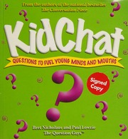 Kidchat Questions To Fuel Young Minds And Mouths 2 Edition Nicholaus