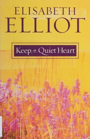 Keep A Quiet Heart Elliot Elisabeth