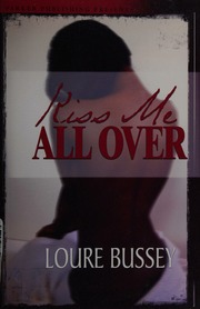 Kiss Me All Over Bussey Loure