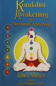 Kundalini Awakening For Personal Mastery Morgen Robert