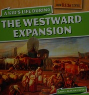 A Kids Life During The Westward Expansion Machajewski Sarah