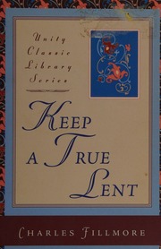 Keep A True Lent 2 Edition Fillmore Charles 18541948