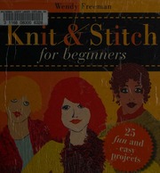 Knit Stitch For Beginners Spi Edition Freeman Wendy