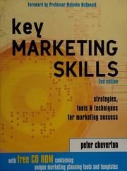 Key Marketing Skills Strategies Tools And Techniques For Marketing Success 2 Edition Cheverton